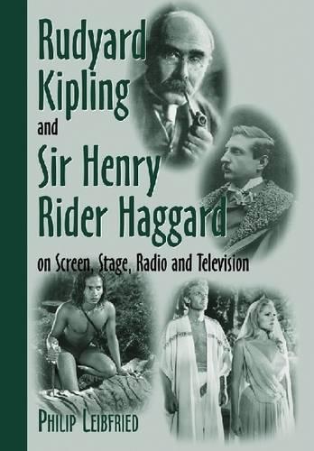 Паперова книга «Rudyard Kipling and Sir Henry Rider Haggard on Screen, Stage, Radio and Television», автор Філіп Лейбфрід - фото №1