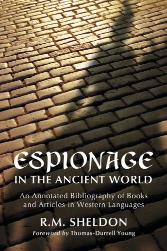 Бумажная книга «Espionage in the Ancient World: An Annotated Bibliography of Books and Articles in Western Languages», автор Р.М. Шелдон - фото №1