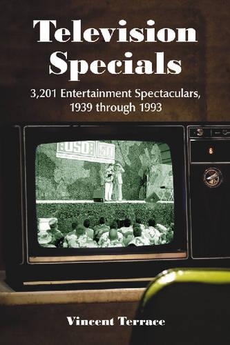 Паперова книга «Television Specials: 3, 201 Entertainment Spectaculars, 1939 Through 1993», автор Вінсент Террас - фото №1