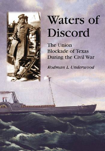Бумажная книга «Waters of Discord: The Union Blockade of Texas During the Civil War», автор Родман Л. Андервуд - фото №1