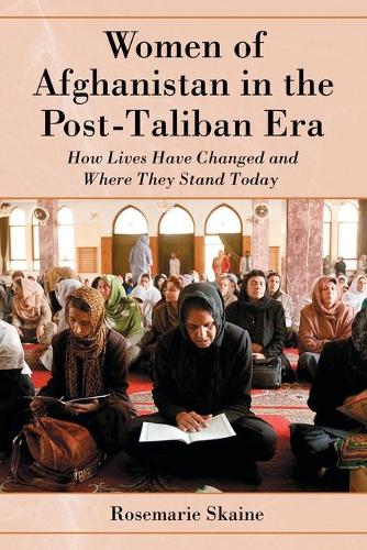 Бумажная книга «Women of Afghanistan in the Post-Taliban Era: How Lives Have Changed and Where They Stand Today», автор Розмари Скайн - фото №1