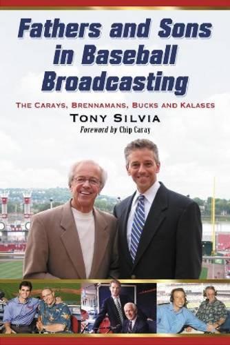 Паперова книга «Fathers and Sons in Baseball Broadcasting: The Carays, Brennamans, Bucks and Kalases», автор Тоні Сільвія - фото №1