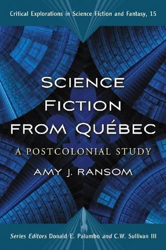 Бумажная книга «Science Fiction from Quebec: A Postcolonial Study», автор Эми Дж. Рэнсом - фото №1