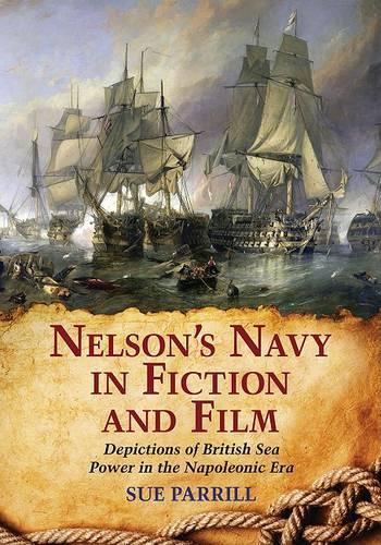 Паперова книга «Nelson's Navy in Fiction and Film: Depictions of British Sea Power in the Napoleonic Era», автор Сью Паррілл - фото №1