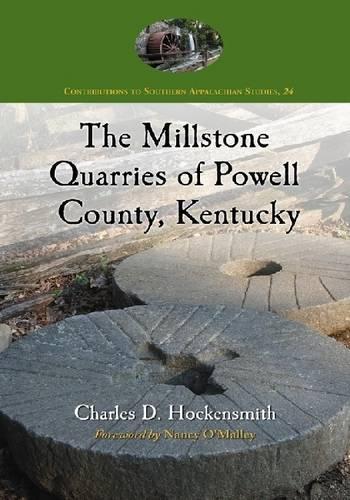 Бумажная книга «The Millstone Quarries of Powell County, Kentucky», авторов Чарльз Д. Хокенсмит, Донна Нири - фото №1