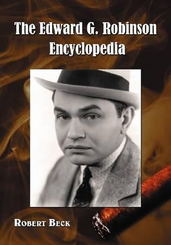 Бумажная книга «The Edward G. Robinson Encyclopedia», автор Роберт Бек - фото №1