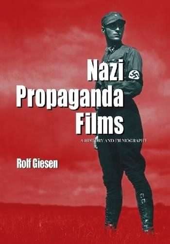 Бумажная книга «Nazi Propaganda Films: A History and Filmography», автор Рольф Гизен - фото №1