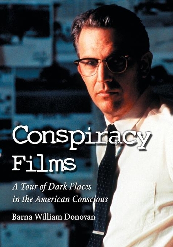 Бумажная книга «Conspiracy Films: A Tour of Dark Places in the American Conscious», автор Барна Уильям Донован - фото №1