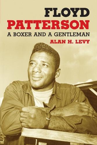 Бумажная книга «Floyd Patterson: A Boxer and a Gentleman», автор Алан Х. Леви - фото №1