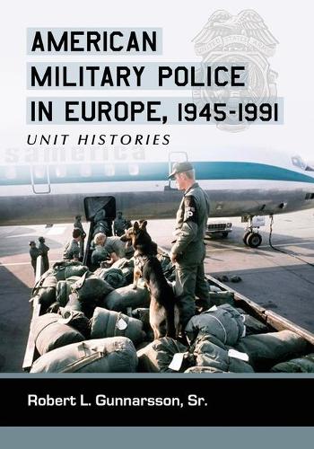 Бумажная книга «American Military Police in Europe, 1945-1991: Unit Histories», автор Роберт Л. Гуннарссон - фото №1