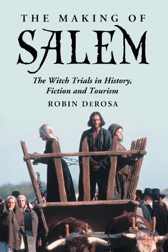 Бумажная книга «The Making of Salem: The Witch Trials in History, Fiction and Tourism», автор Робин ДеРоза - фото №1