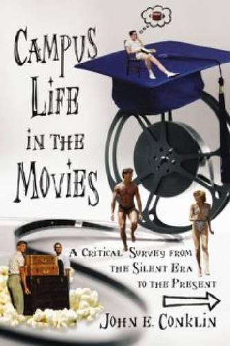 Бумажная книга «Campus Life in the Movies: A Critical Survey from the Silent Era to the Present», автор Джон Э. Конклин - фото №1