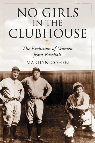 Бумажная книга «No Girls in the Clubhouse: The Exclusion of Women from Baseball», автор Мэрилин Коэн - фото №1