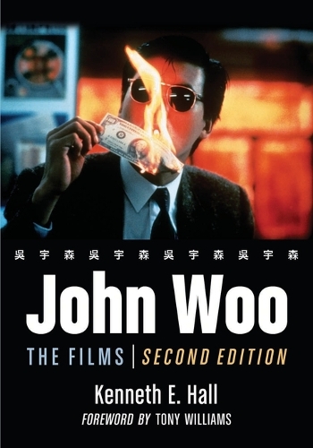 Бумажная книга «John Woo: The Films, 2d ed.», автор Кеннет Э. Холл - фото №1