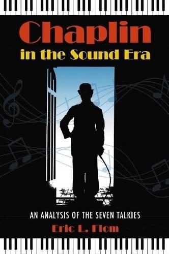 Бумажная книга «Chaplin in the Sound Era: An Analysis of the Seven Talkies», автор Эрик Л. Флом - фото №1