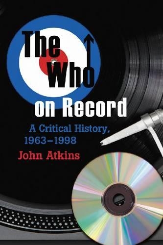 Бумажная книга «The ""Who"" on Record: A Critical History, 1963-1998», автор Джон Аткинс - фото №1