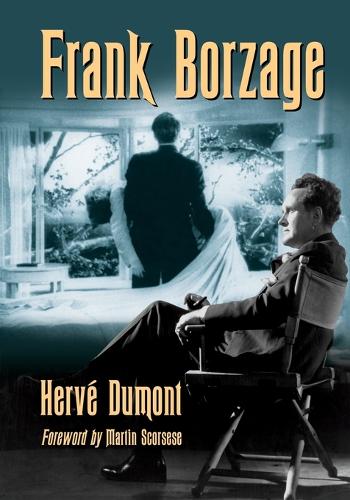 Бумажная книга «Frank Borzage: The Life and Films of a Hollywood Romantic», автор Эрве Дюмон - фото №1