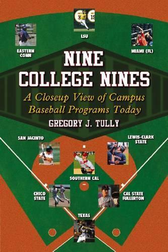 Бумажная книга «Nine College Nines: A Closeup View of Campus Baseball Programs Today», автор Грегори Дж. Талли - фото №1