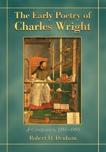 Бумажная книга «The Early Poetry of Charles Wright: A Companion, 1960-1990», автор Роберт Д. Денхам - фото №1