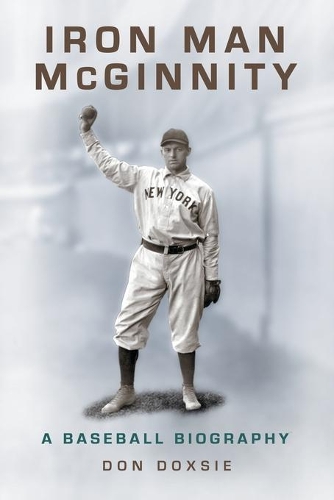 Бумажная книга «Iron Man McGinnity: A Baseball Biography», автор Дон Докси - фото №1