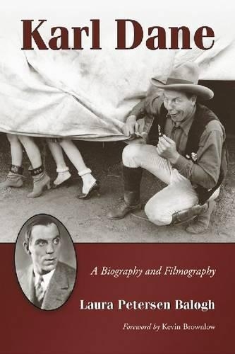 Бумажная книга «Karl Dane: A Biography and Filmography», автор Лаура Петерсен Балог - фото №1