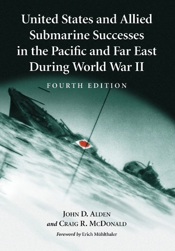 Бумажная книга «United States and Allied Submarine Successes in the Pacific and Far East During World War II», авторов Крейг Р. Макдональд, Джон Д. Олден - фото №1