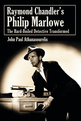Бумажная книга «Raymond Chandler's Philip Marlowe: The Hard-Boiled Detective Transformed», автор Джон Пол Атанасурелис - фото №1