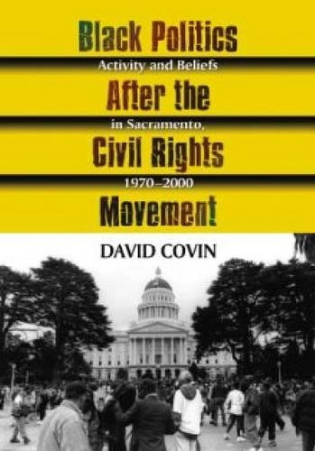 Бумажная книга «Black Politics After the Civil Rights Movement: Activity and Beliefs in Sacramento, 1970-2000», автор Дэвид Ковин - фото №1