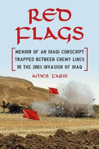 Бумажная книга «Red Flags: Memoir of an Iraqi Conscript Trapped Between Enemy Lines in the 2003 Invasion of Iraq», автор Амер Фарис - фото №1