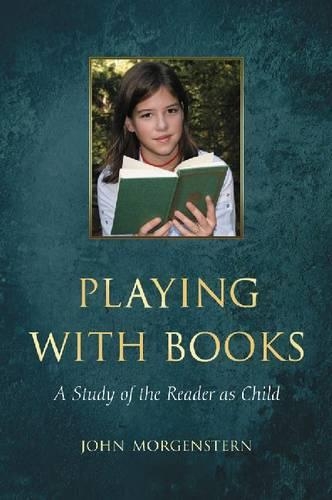 Бумажная книга «Playing with Books: A Study of the Reader as Child», автор Джон Моргенштерн - фото №1