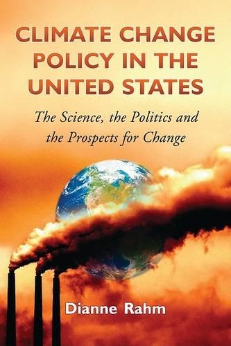 Бумажная книга «Climate Change Policy in the United States: The Science, the Politics and the Prospects for Change», автор Диана Рам - фото №1