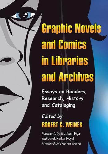 Бумажная книга «Graphic Novels and Comics in Libraries and Archives: Essays on Readers, Research, History and Cataloging», автор Роберт Г. Вайнер - фото №1