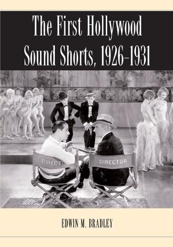 Бумажная книга «The First Hollywood Sound Shorts, 1926-1931», автор Эдвин М. Брэдли - фото №1