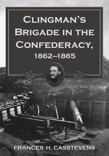 Паперова книга «Clingman's Brigade in the Confederacy, 1862-1865», автор Френсіс Г. Кастевенс - фото №1