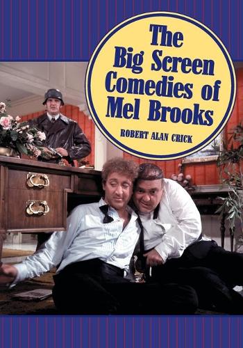 Бумажная книга «The Big Screen Comedies of Mel Brooks», автор Роберт Алан Крик - фото №1