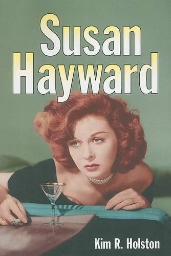Бумажная книга «Susan Hayward: Her Films and Life», автор Ким Р. Холстон - фото №1
