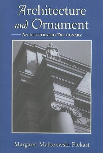 Бумажная книга «Architecture and Ornament: An Illustrated Dictionary», автор Маргарет Малишевски-Пикарт - фото №1