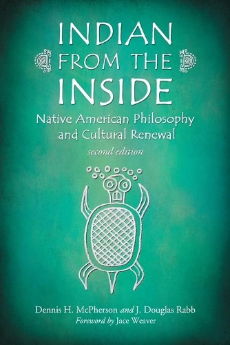 Бумажная книга «Indian from the Inside: Native American Philosophy and Cultural Renewal», авторов Деннис Х. Макферсон, Дж. Дуглас Рэбб - фото №1
