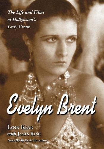 Паперова книга «Evelyn Brent: The Life and Films of Hollywood's Lady Crook», автор Лінн Кір - фото №1