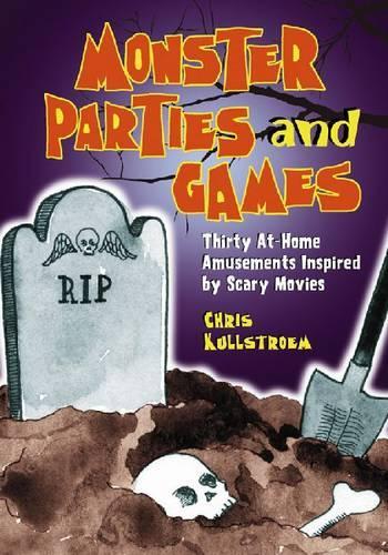 Бумажная книга «Monster Parties and Games: Fifteen Film-Based Activities», автор Крис Куллстроем - фото №1