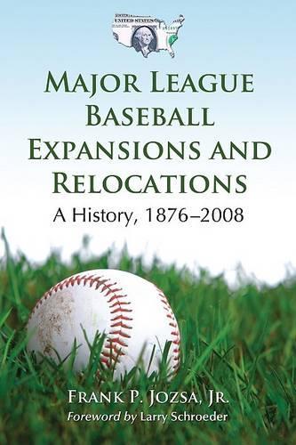 Паперова книга «Major League Baseball Expansions and Relocations: A History, 1876-2008», автор Френк П. Йоза - фото №1