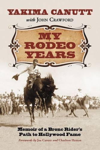 Бумажная книга «My Rodeo Years: Memoir of a Bronc Rider's Path to Hollywood Fame», автор Якима Канутт - фото №1