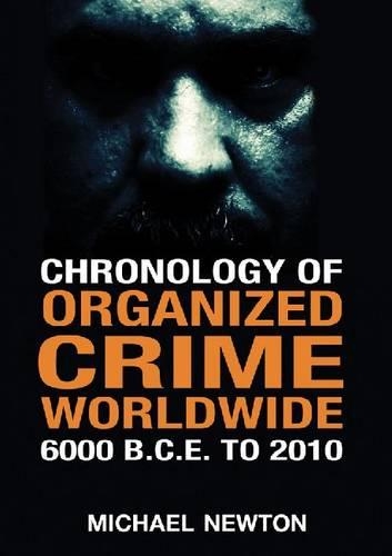 Паперова книга «Chronology of Organized Crime Worldwide, 6000 B.C.E. to 2010», автор Майкл Ньютон - фото №1
