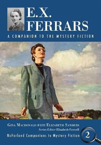 Бумажная книга «E.X. Ferrars: A Companion to the Mystery Fiction», авторов Элизабет Сандерс, Джина Макдональд - фото №1