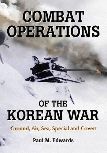 Бумажная книга «Combat Operations of the Korean War: Ground, Air, Sea, Special and Covert», автор Пол М. Эдвардс - фото №1