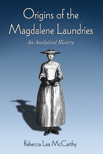 Бумажная книга «Origins of the Magdalene Laundries: An Analytical History», автор Ребекка Лиа Маккарти - фото №1
