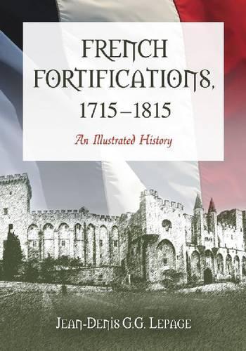 Бумажная книга «French Fortifications, 1715-1815: An Illustrated History», автор Жан-Дени Лепаж - фото №1