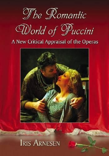 Бумажная книга «The Romantic World of Puccini: A New Critical Appraisal of the Operas», автор Айрис Дж. Арнесен - фото №1