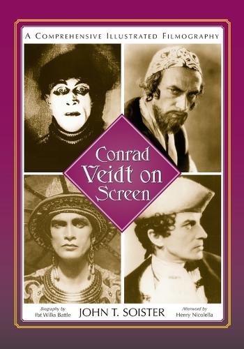 Бумажная книга «Conrad Veidt on Screen: A Comprehensive Illustrated Filmography», автор Джон Т. Сойстер - фото №1