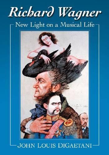 Паперова книга «Richard Wagner: New Light on a Musical Life», автор Джон Луїс ДіГайтані - фото №1